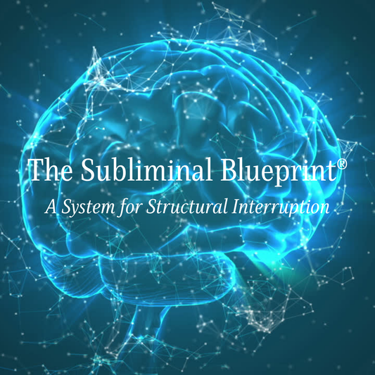 The Subliminal Blueprint® - A System for Structural Interruption