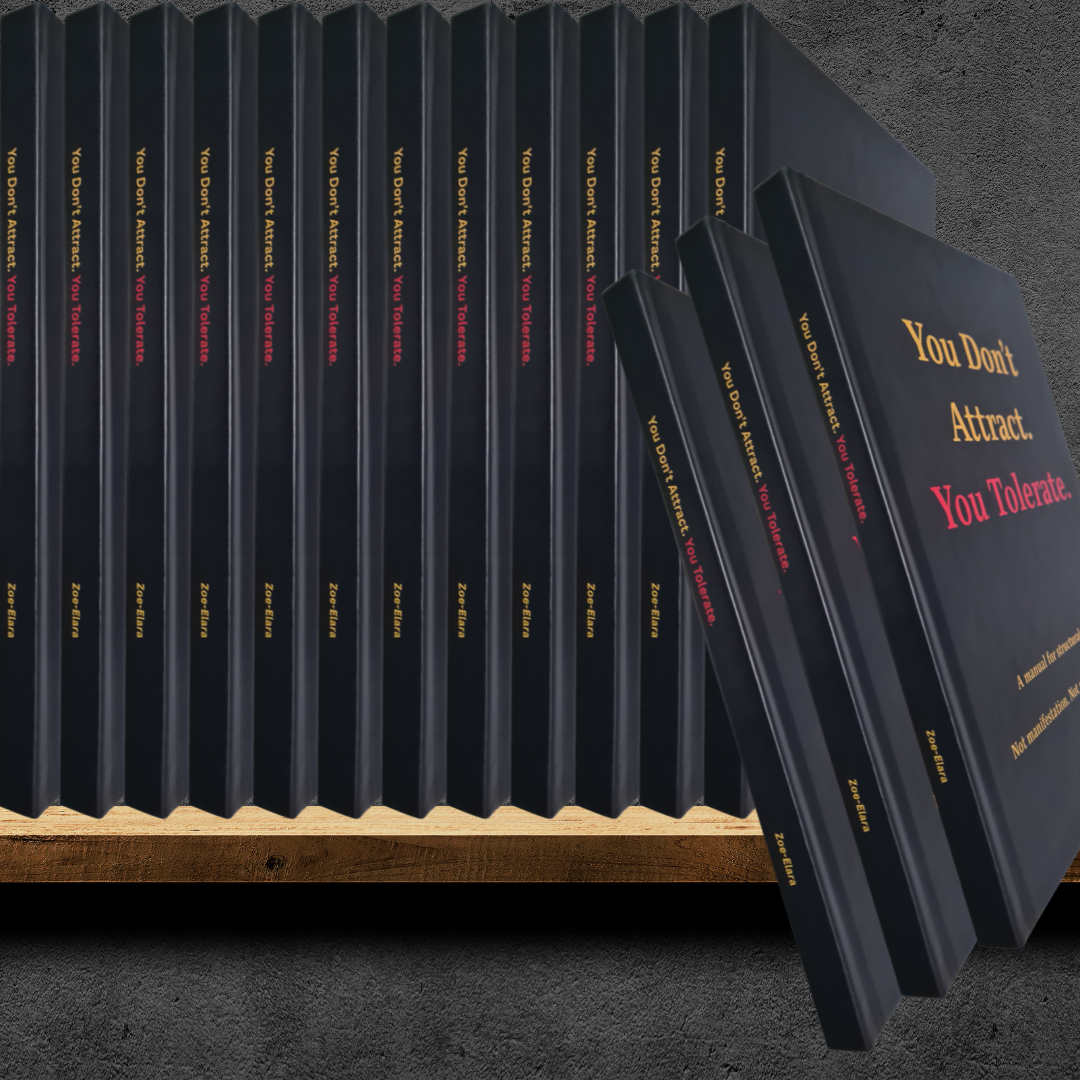 You Don’t Attract. You Tolerate. — Hardback First Edition